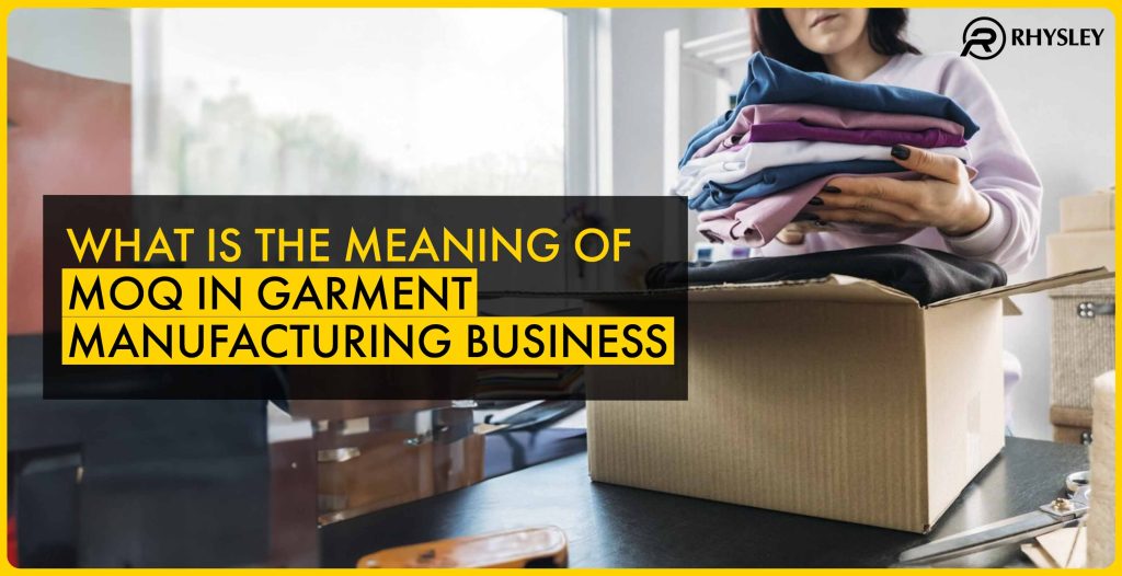 What is the meaning of moq in garment manufacturing business