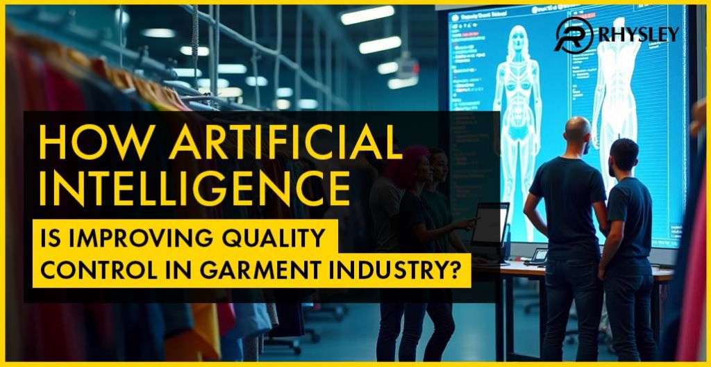 How Artificial Intelligence is Improving Quality Control in the Garment Industry?