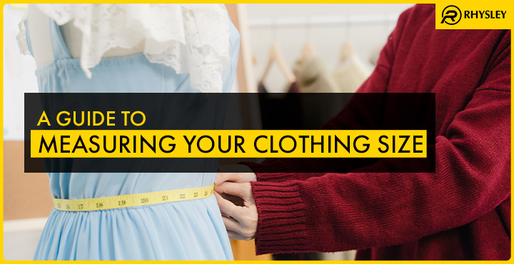 A Guide to Measuring Your Clothing Size