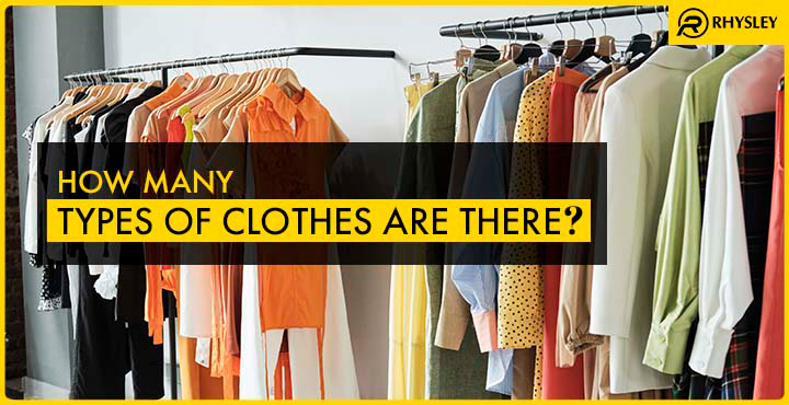 Types of Clothes Are There