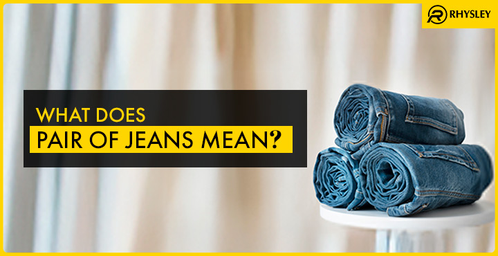 What Does "Pair of Jeans" Mean?