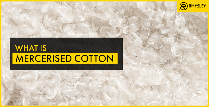 What is Mercerised Cotton